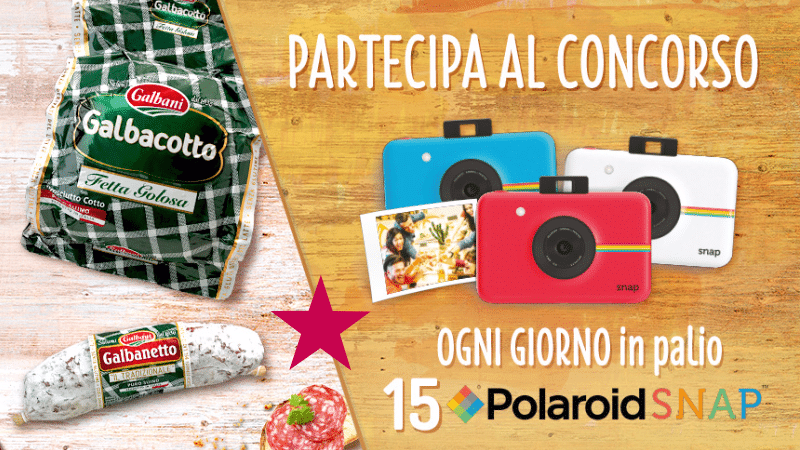 Concorso Salumi Galbani: vinci 15 polaroid Snap ogni giorno!