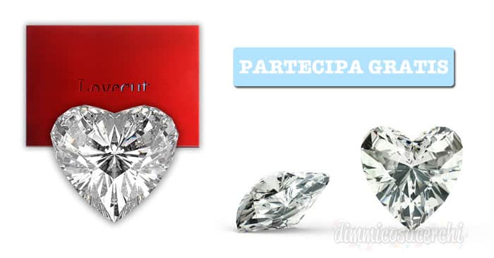 Vinci un diamante Lovecut (valore 1.500€): partecipa gratis al concorso