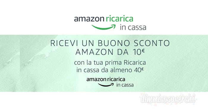 10€ Amazon omaggio se ricarichi in cassa