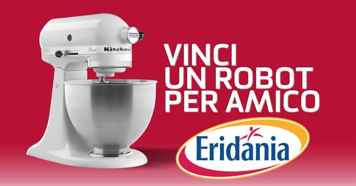 Concorso Eridania: vinci robot KitchenAid ogni settimana