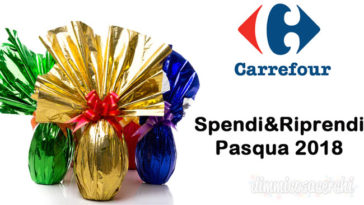 Spendi &Riprendi Carrefour sulle uova di Pasqua