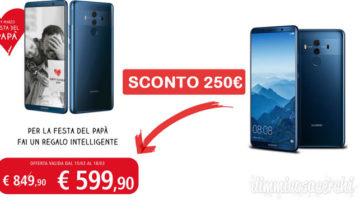 Unieuro per la festa del papà: HUAWEI Mate 10 Pro scontato di 250€!