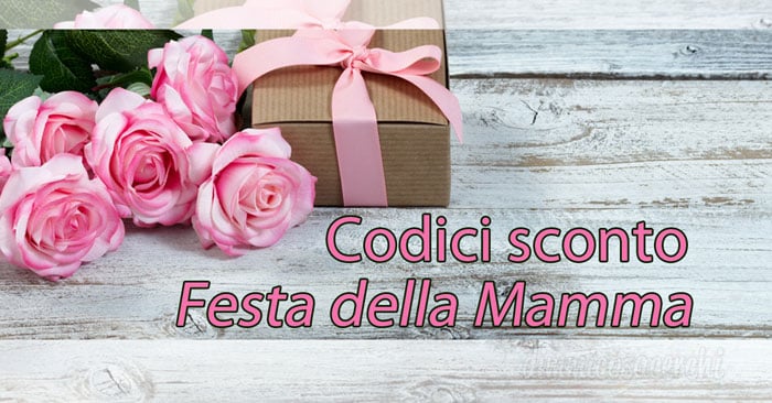 Codici sconto per la festa della mamma