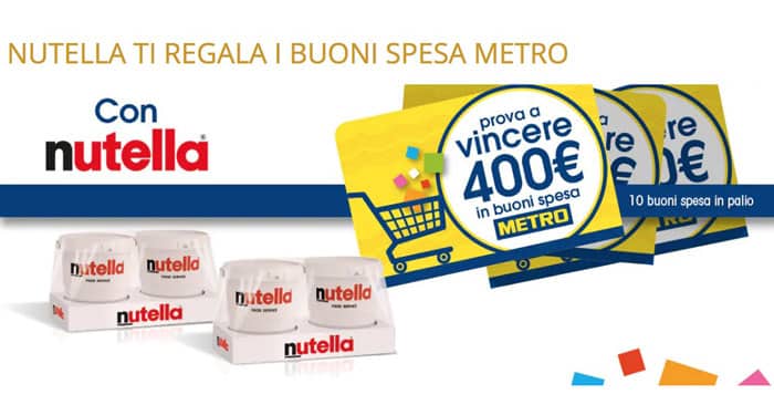 Nutella ti regala i buoni spesa Metro