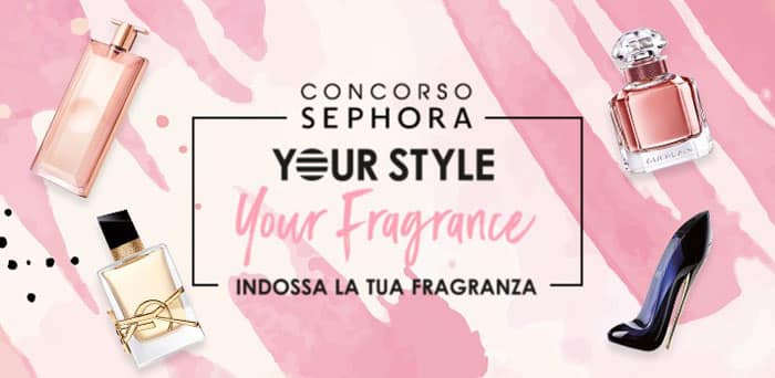 Concorso Sephora "Your Style Your Fragrance"