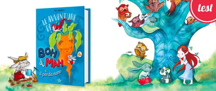 Diventa tester libro "Le avventure di Boh&Mah e il Panda Nano"