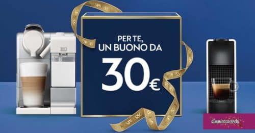 Buono sconto Nespresso da 30€ Buono sconto Nespresso