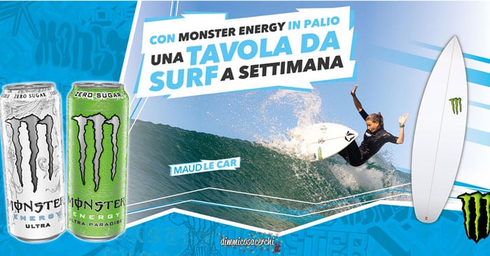 Vinci la tavola da surf con Monster