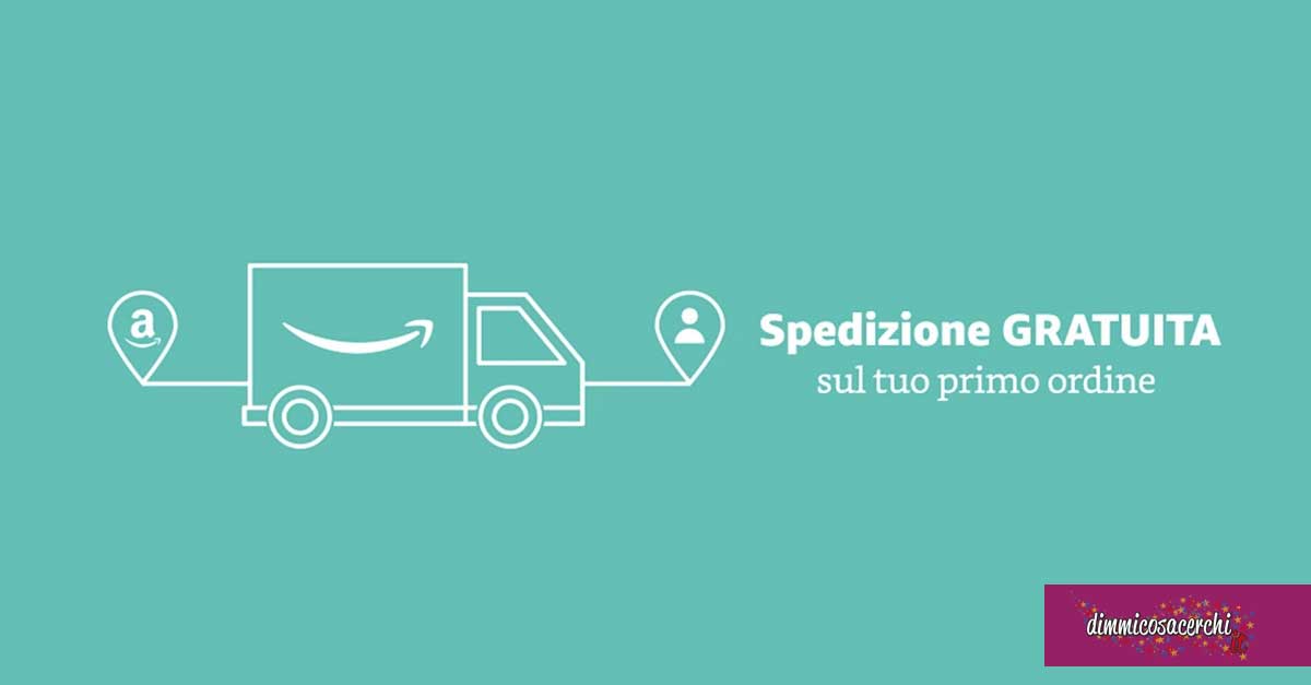 Amazon: spedizione gratuita primo ordine