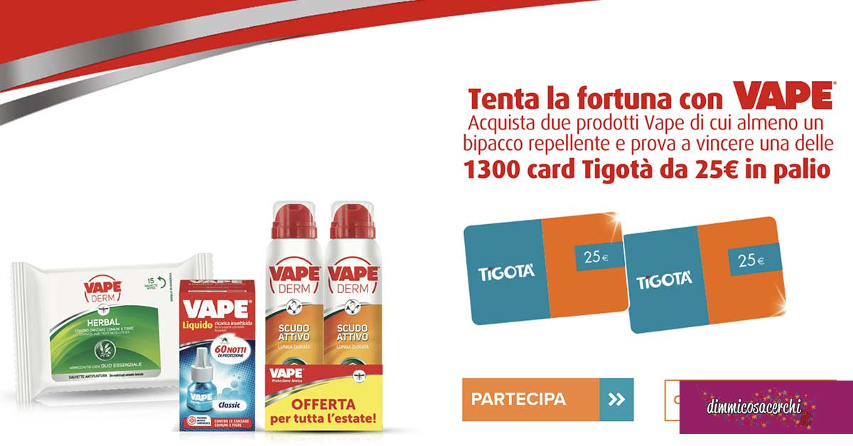 Prova a vincere una delle 1300 card Tigotà con Vape