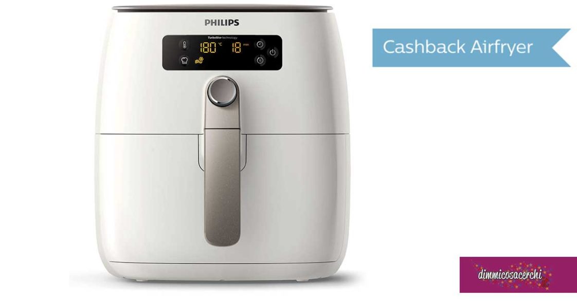 Cashback Airfryer: rimborso di 40 o 60€! Guida per richiederlo