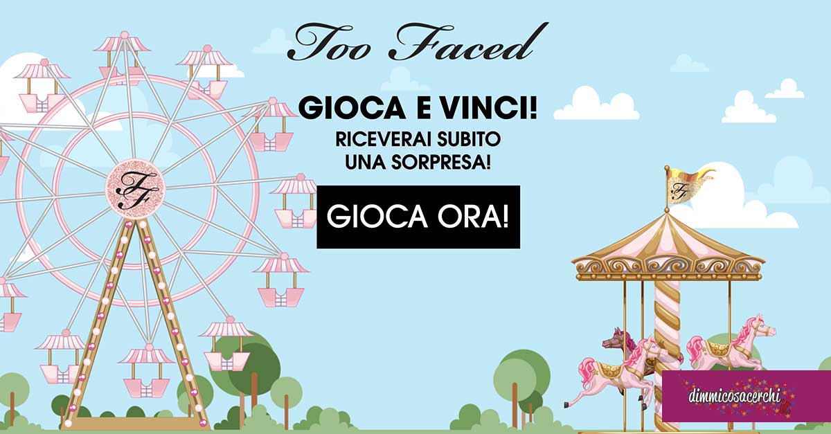 Concorso Sephora "Gioco Toofaced"