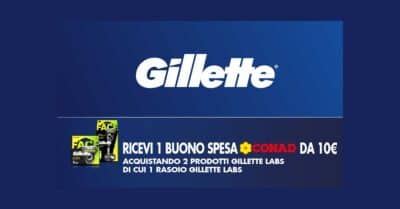 Cashback Gillette Labs Conad buono spesa 10 euro come richiedere il rimborso