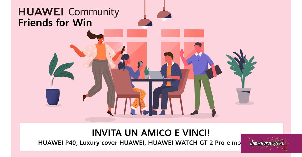 Huawei | Invita un amico e vinci tantissimi premi