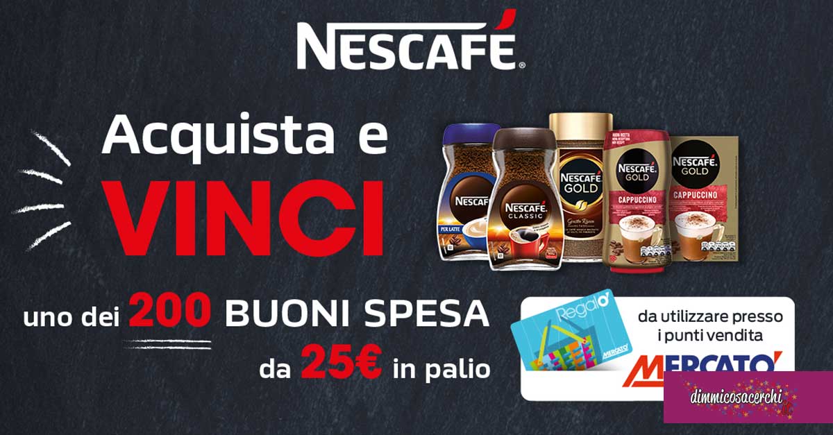 Nescafè: vinci 200 Buoni Spesa Mercatò