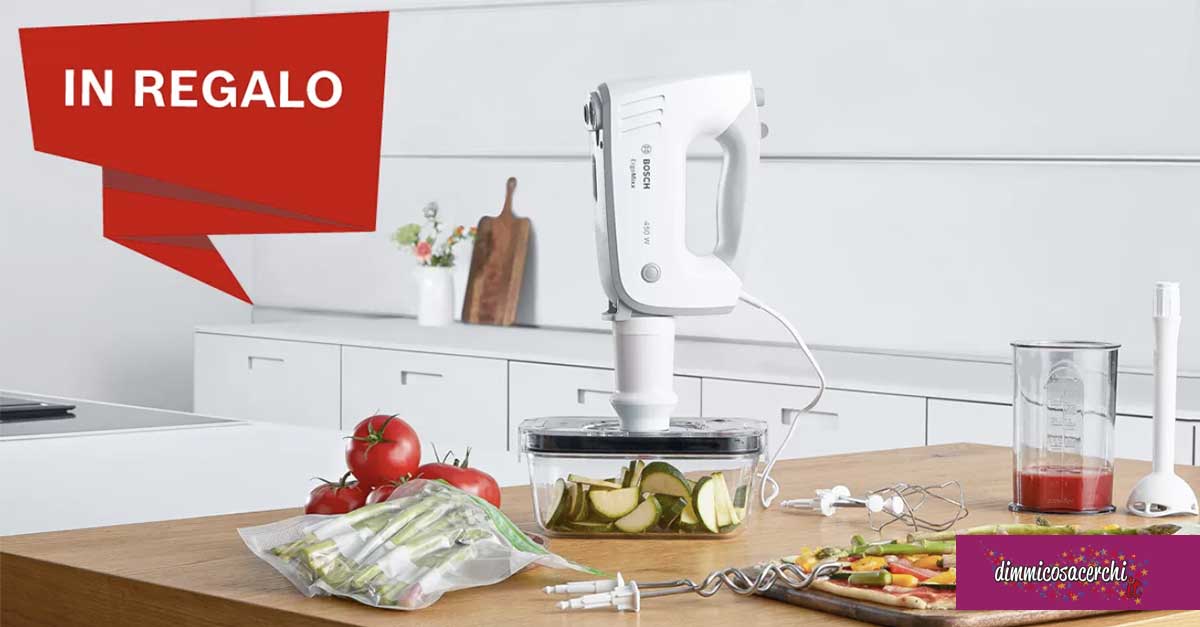 Chef Like a Bosch: in regalo lo sbattitore con sottovuoto! - DimmiCosaCerchi