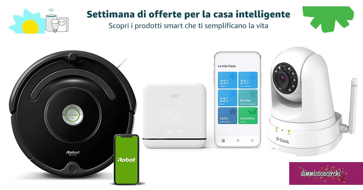  settimana di offerte per la casa intelligente - DimmiCosaCerchi