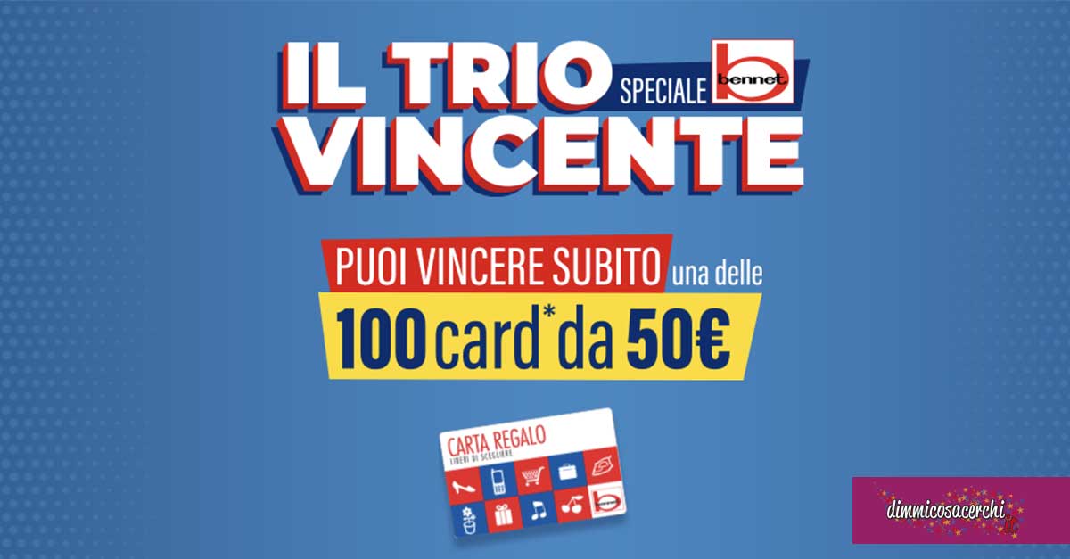 Concorso IL TRIO VINCENTE - speciale Bennet