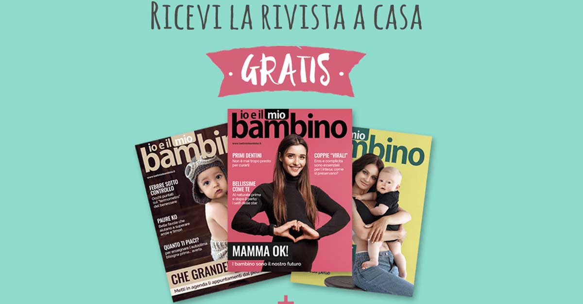 Rivista "Io e il mio bambino": gratis a casa