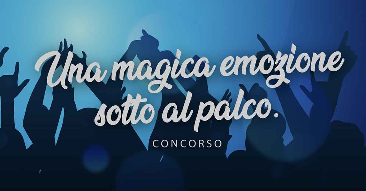 Una magica emozione sotto al palco