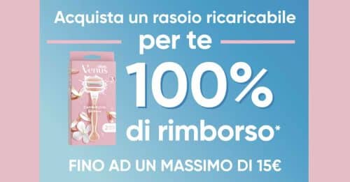 Cashback "Venus Rimborsi": il rasoio è rimborsato fino a 15€ 1 Venus Rimborsi
