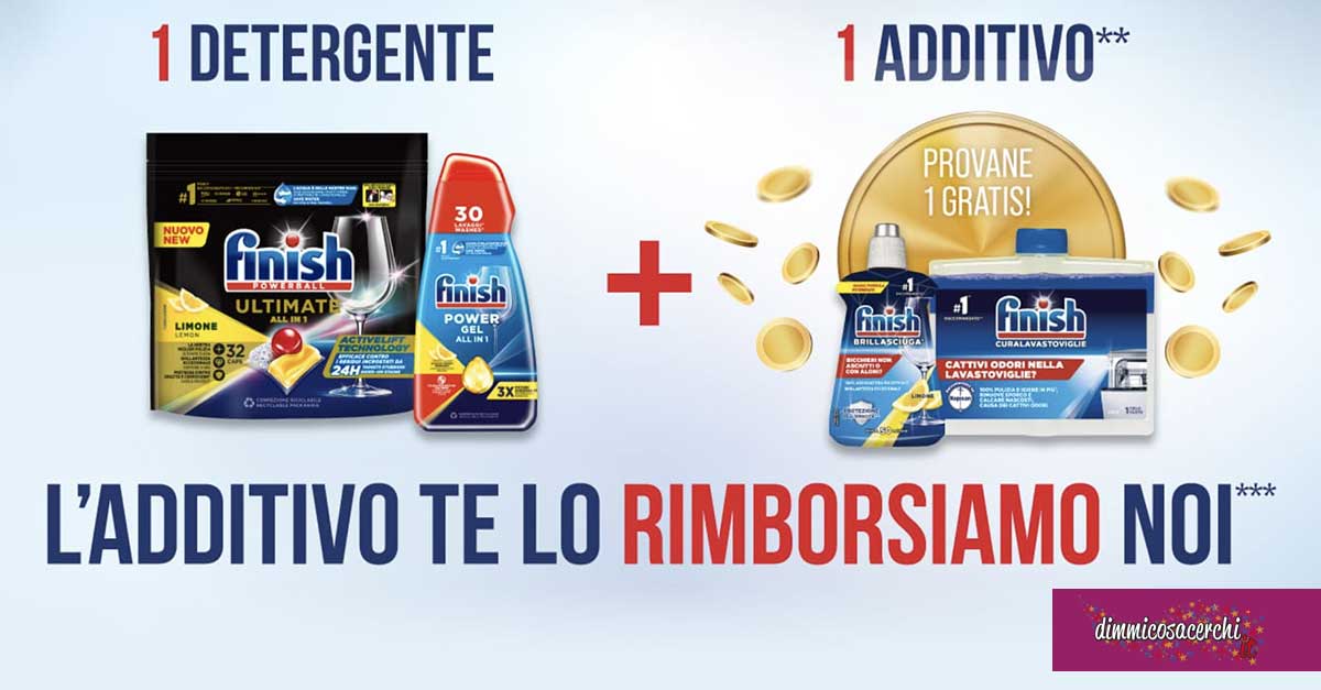 Cashback additivi Finish: l'additivo ti viene rimborsato (fino a 11,99€) -  DimmiCosaCerchi