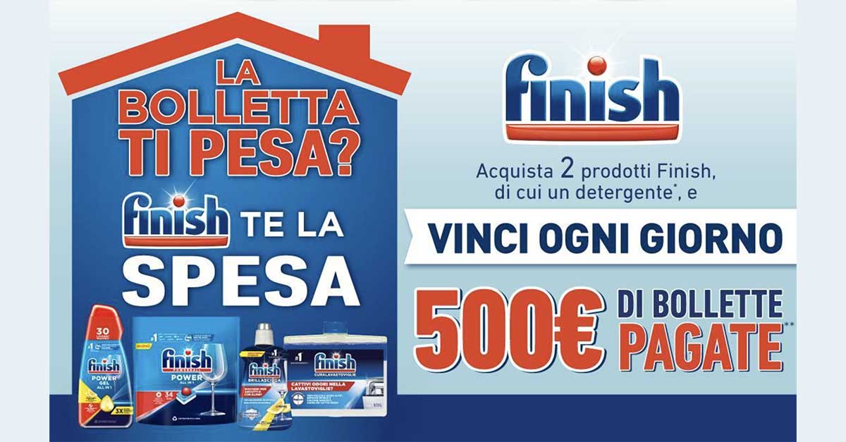 Vinci 500€ di bollette pagate con Finish