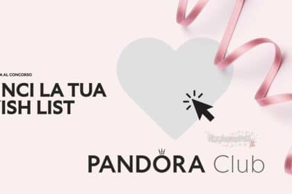 Concorso Pandora "Vinci la tua wish list"