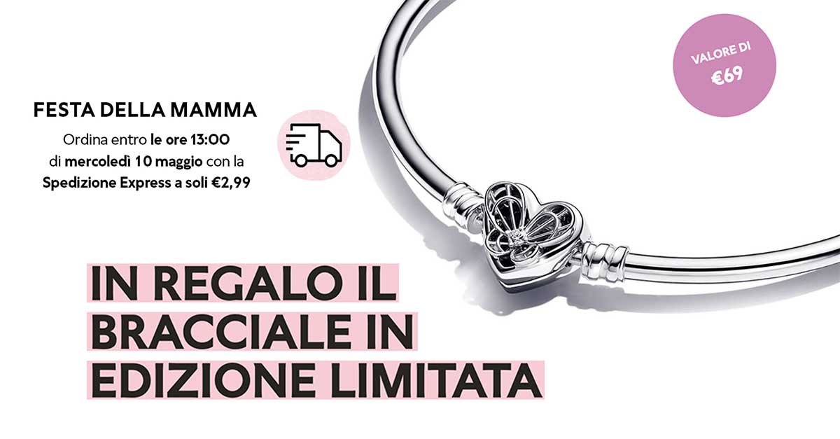 Pandora Festa della Mamma ti regalano un bracciale e spedizione