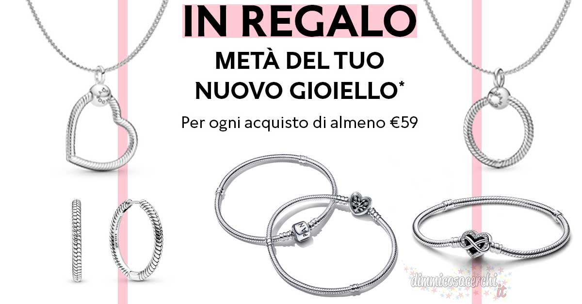 Pandora risparmia il 50 sul tuo prossimo gioiello! DimmiCosaCerchi