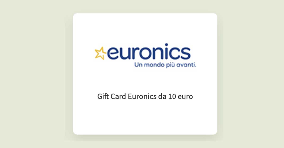 Gift Card Euronics da 10 euro gratis ecco come averla DimmiCosaCerchi