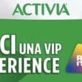 Activia: vinci VIP Experience a Radio Italia