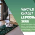 Vinci una notte allo chalet Levissima
