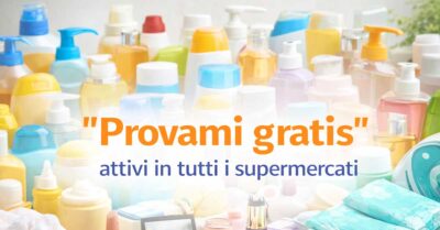 Promozioni "Provami gratis" attive in tutti i supermercati