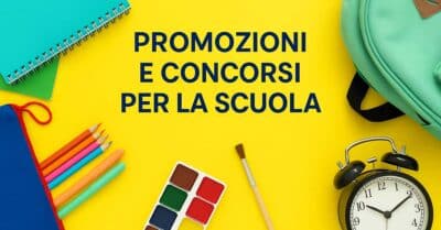 Promozioni e concorsi per la scuola