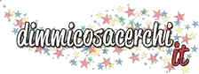 DimmiCosaCerchi