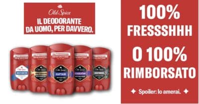 Old Spice 100% fresco o rimborsato cashback deodorante soddisfatti o rimborsati