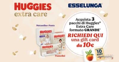 gift card Esselunga 10 euro Huggies Extra Care pannolini mutandine promo 2026
