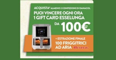Concorso Vinci con Danacol in Esselunga, vinci gift card Esselunga da 100 euro e friggitrici ad aria Ariete